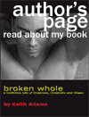 Book: read excerpts etc. Available on paperback and Kindle at Amazon.com :Broken Whole: a California tale of Craziness, Creativity and Chaos a memoir of mania and bipolar disorder